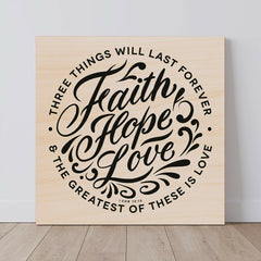 Faith Hope Love - Wood Print (30 x 30cm)